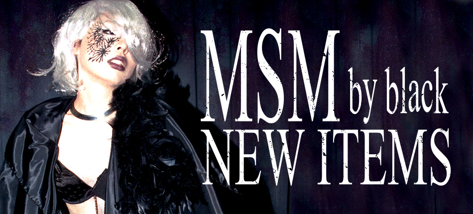 MSM by black – New Items!!