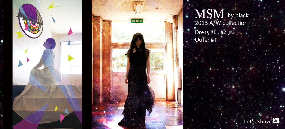 【MSM by black】2013 A/W 公開
